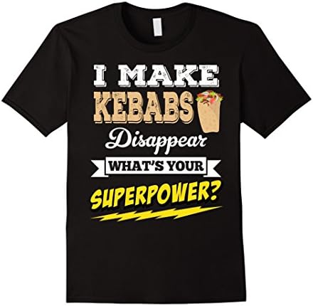 Mens I Make Kebabs Disappear Whats Your Superpower T-Shirt | CM Large Black