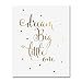 DIGIBUDDHA Dream Big Little One Gold Foil Decor Gold Nursery Decor Wall Art Print Calligraphy Girls Room Metallic Kids Poster 8 inches x 10 inches A10