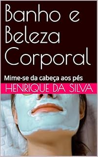 Livro Banho e Beleza Corporal: Mime-se da cabeça aos pés