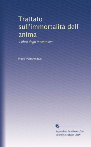 Trattato sull'immortalita dell' anima: Il libro degli incantesimi (Italian Edition)