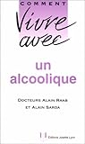 Comment Vivre Avec un Alcoolique (French Edition) by