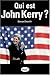 Qui est John Kerry ? by 
