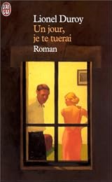 Un  jour, je te tuerai