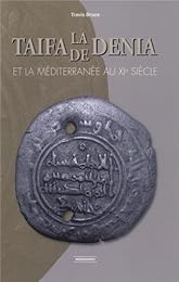 La  taifa de Denia et la Méditerranée au XIe siècle