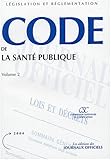 Code de la sante public, 2 volumes, édition 2004 by