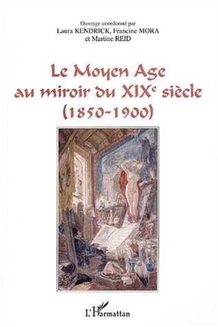 Le  Moyen âge au miroir du XIXe siècle, 1850-1900