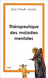 Thérapeutique des maladies mentales: L'expérience de l'Orient chrétien des premiers siècles by