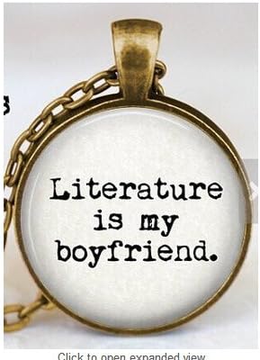 Literature is my boyfriend -Gift for Reader - I love to read - Literary jewellery - Gift for Teacher - English Teacher
