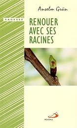 Renouer avec ses racines
