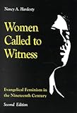 Women Called to Witness : Evangelical Feminism in the Nineteenth Century, Hardesty, Nancy A., 1572330481