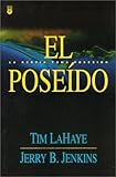 El Poseido / The Indwelling (Left Behind) (Spanish Edition) by 
