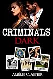 Criminals Dark (French Edition) by Amheliie, Amélie C. Astier