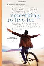 Something to Live For: Finding Your Way in the Second Half of Life