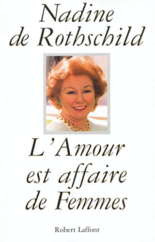 L'amour est une affaire de femmes by Nadine de Rothschild