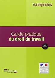 Guide pratique du droit du travail