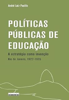 Livro Políticas públicas de educação:: A estratégia como invenção Rio de Janeiro, 1922 - 1935
