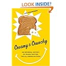 Creamy and Crunchy: An Informal History of Peanut Butter, the All-American Food (Arts and Traditions of the Table: Perspectives on Culinary History)