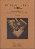 Intermountain Flora Vol. 6 : The Monocotyledons, Cronquist, Arthur and Holmgren, Arthur H., 0893273864