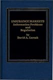 Insurance Markets : Information Problems and Regulation, Lereah, David A., 0275901351