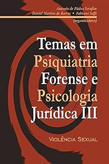 Livro Temas em psiquiatria forense e psicologia jurídica III: Violência sexual