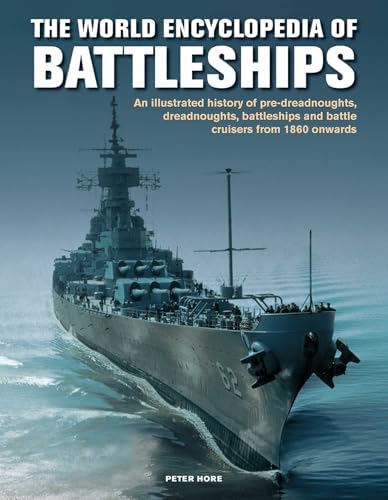 The World Encyclopedia of Battleships & Cruisers: The complete