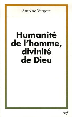 Humanité de l'homme, divinité de Dieu