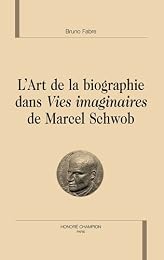 L' art de la biographie dans "Vies imaginaires" de Marcel Schwob