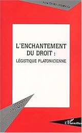 L' enchantement du droit, légistique platonicienne