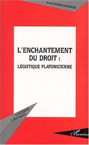 L' enchantement du droit, légistique platonicienne