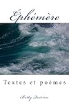 Éphémère: Textes et poèmes (French Edition) by Mme Betty Quirion BQ