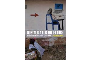 Nostalgia for the Future: West Africa after the Cold War