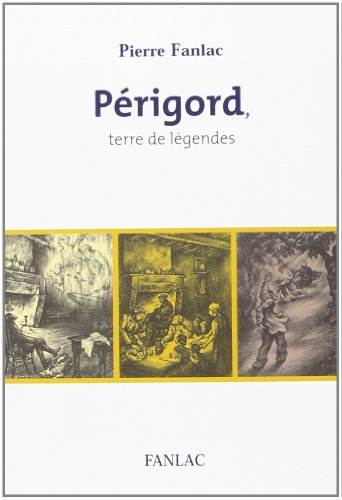 Périgord, terre de légendes