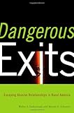 Dangerous Exits : Escaping Abusive Relationships in Rural America, DeKeseredy, Walter S. and Schwartz, Martin D., 0813545188
