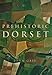 Prehistoric Dorset