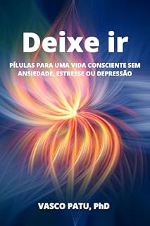 Livro Deixe ir: Pílulas para uma vida consciente sem ansiedade, estresse ou depressão