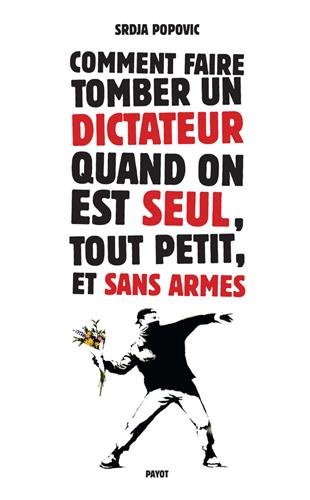 Download comment faire tomber un dictateur quand on est seul,tout petit, et sans armes