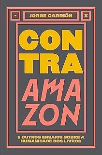 Livro Contra Amazon: e outros ensaios sobre a humanidade dos livros