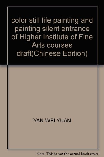 color still life painting and painting silent entrance of Higher Institute of Fine Arts courses draf by YAN WEI YUAN