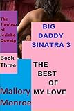 Big Daddy Sinatra 3: The Best of My Love (The Sinatras of Jericho County)
