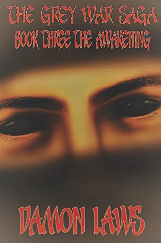 The Grey War Saga: Book Three: The Awakening