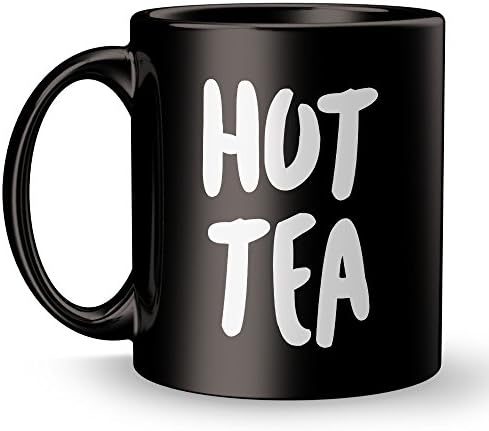 Hot Tea Cup Coffee Mug - Cafe Sarcastic Cool Funny and Inspirational Gifts 11 oz ounce White Ceramic Tea Cup - Ultimate Travel Gear Novelty Present Sweets Holder - Best Joke Fun Sarcasm