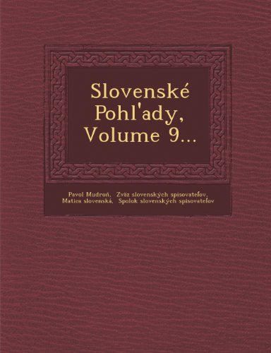 Slovenské Pohl'ady, Volume 9...