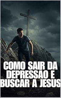 Livro Como Sair da Depressão e Buscar a Jesus