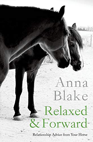 Relaxed & Forward: Relationship Advice from Your Horse