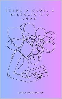 Livro Entre o caos, o silêncio e o amor
