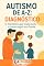 Livro Autismo de A-Z: Diagnóstico: O momento que muda tudo e como seguir em frente...