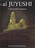 al Juyushi: A Vision of the Fatemiyeen