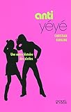 Anti-yéyé : Une autre histoire des Sixties by 