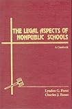 The Legal Aspects of Nonpublic Schools : A Casebook, Gurst, Lyndon G. and Russo, Charles J., 0943872723