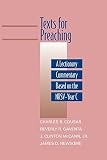Texts for Preaching: A Lectionary Commentary Based on the NRSV-Year C by 